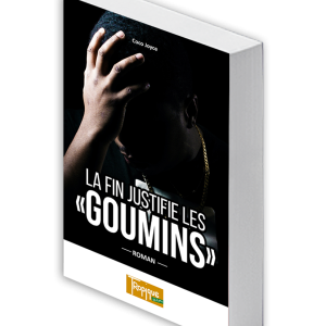 LA FIN JUSTIFIE LES "GOUMINS" EBOOK